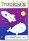 Tropiciele-zeszyt grafomotoryczny