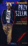 Przyszłem czyli jak pisałem scenariusz o Lechu Wałęsie dla Andrzeja Wajdy