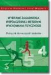 Wybrane zagadnienia współczesnej metodyki wychowania fizycznego-podręcznik dla nauczycieli i studentów