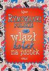 Rymowanki polskie czyli wlazł kotek na płotek 