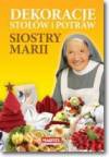 Dekoracje stołów i potraw siostry Marii