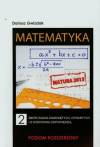 Matematyka 2. Zbiór zadań zamkniętych otwartych i z kodowaną odpowiedzią. Poziom rozszerzony