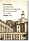 Architektura użyteczności publicznej II Rzeczypospolitej 1918-1939