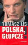 Polska, głupcze!