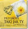 Przyjaciel taki jak Ty Dar przyjaźni