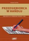 Przedsiębiorca w handlu. Prowadzenie sprzedaży A.18. Podręcznik. Tom 4
