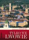 Tylko we Lwowie
