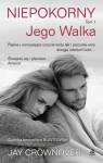 Niepokorny. Tom 1. Jego Walka