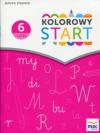 Kolorowy Start. Sześciolatek. Nauczanie przedszkolne. Nauka pisania