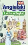 Angielski bez trudu - I write in English