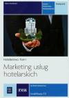 Marketing usług hotelarskich. Hotelarstwo. Podręcznik do nauki zawodu technik hotelarstwa. Tom I. Szkoły ponadgimnazjalne