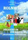 Rolnictwo. Część 1. Produkcja zwierzęca. Wadiomości podstawowe