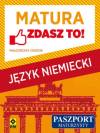 Matura. Język niemiecki. Zdasz to!