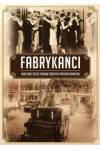 Fabrykanci burzliwe dzieje łódzkich bogaczy
