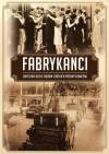 Fabrykanci burzliwe dzieje łódzkich bogaczy