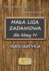 Mała Liga Zadaniowa dla klasy IV. Matematyka