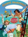 Chwyć bajeczkę! Elena z Avaloru. Wielka przygoda Eleny i Naomi