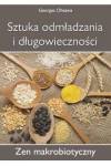 Sztuka odmładzania i długowieczności - zen makrobiotyczny