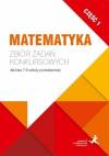 Matematyka. Zbiór zadań konkursowych dla klas 7-8 szkoły podstawowej. Część 1