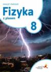 Fizyka z plusem 8. Zeszyt ćwiczeń. Szkoła podstawowa