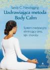Uzdrawiająca metoda Body Calm. System medytacyjny eliminujący stres lęk i choroby
