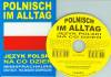 Polnisch im Alltag. Deutsch-Polnische Gesprache