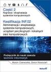 Kwalifikacja INF.02. Administracja i eksploatacja systemów komputerowych, urządzeń peryferyjnych i lokalnych sieci komputerowych. Część 2. Naprawa i eksploatacja systemów komputerowych. Podręcznik do nauki zawodu technik informatyk