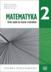 Matematyka 2. Zbiór zadań do liceów i techników. Zakres podstawowy