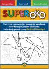 Superoko. Ćwiczenia usprawniające percepcję wzrokową, koordynację ruchowo-wzrokową i orientację przestrzenną dla dzieci i dorosłych