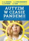 Autyzm w czasie pandemii Wskazówki i uwagi ekspertów, jak radzić sobie w trudnym czasie