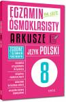 Egzamin ósmoklasisty. Arkusze. Język polski