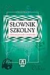 Słownik szkolny. Ochrona przyrody i środowiska