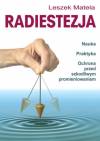 Radiestezja. Nauka, praktyka, ochrona przed szkodliwym promieniowaniem