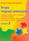 Terapia integracji sensorycznej. Zeszyt 2. Strategia terapeutyczna i ćwiczenia stymulujące układy: słuchowy, wzrokowy, węchu i smaku oraz terapia światłem i kolorami