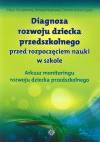 Diagnoza rozwoju dziecka przedszkolnego przed rozpoczęciem nauki w szkole Arkusz