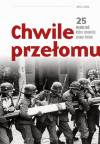 Chwile przełomu. 25 wydarzeń, które zmieniły dzieje Polski