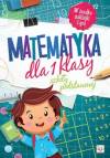 Matematyka. Klasa 1. Szkoła podstawowa. Myślę, liczę, wiem