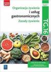 Organizacja żywienia i usług gastronomicznych. Zasady żywienia Podręcznik część 1 kw.tg.16