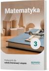 Matematyka 3 Podręcznik dla uczniów szkoły branżowej I stopnia