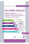 Co mnie otacza? Część 2. Karty pracy dla uczniów ze specjalnymi potrzebami edukacyjnymi i trudnościami w komunikacji