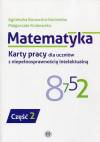 Matematyka część 2. Karty pracy dla uczniów z niepełnosprawnością intelektualną