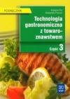 Technologia gastronomiczna z towaroznawstwem część 3 podręcznik