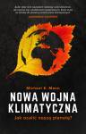 Nowa wojna klimatyczna. Jak ocalić naszą planetę?