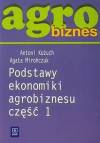 Agrobiznes Podstawy ekonomiki agrobiznesu Część 1 Podręcznik