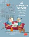 12 dziecięcych wyzwań. Polscy autorzy o tym, jak poradzić sobie z problemami