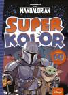 Superkolor. Star Wars The Mandalorian 1 Ponad 60 kolorowanek