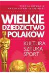 Wielkie dziedzictwo Polaków