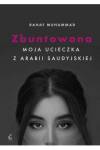 Zbuntowana. Moja ucieczka z Arabii Saudyjskiej