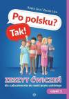 Po polsku? Tak! Zeszyt ćwiczeń dla cudzoziemców do nauki języka polskiego. Część 1
