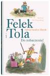 Felek  i Tola. Do zobaczenia!